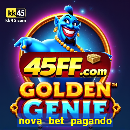 nova bet pagando no cadastro